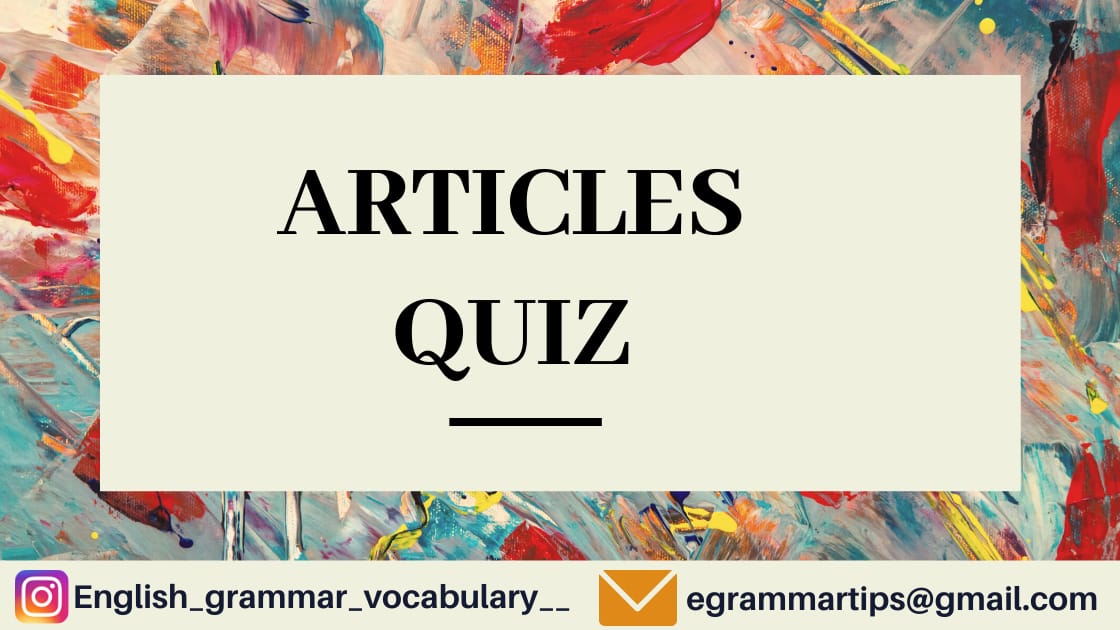 Quiz 30 : Articles Quiz