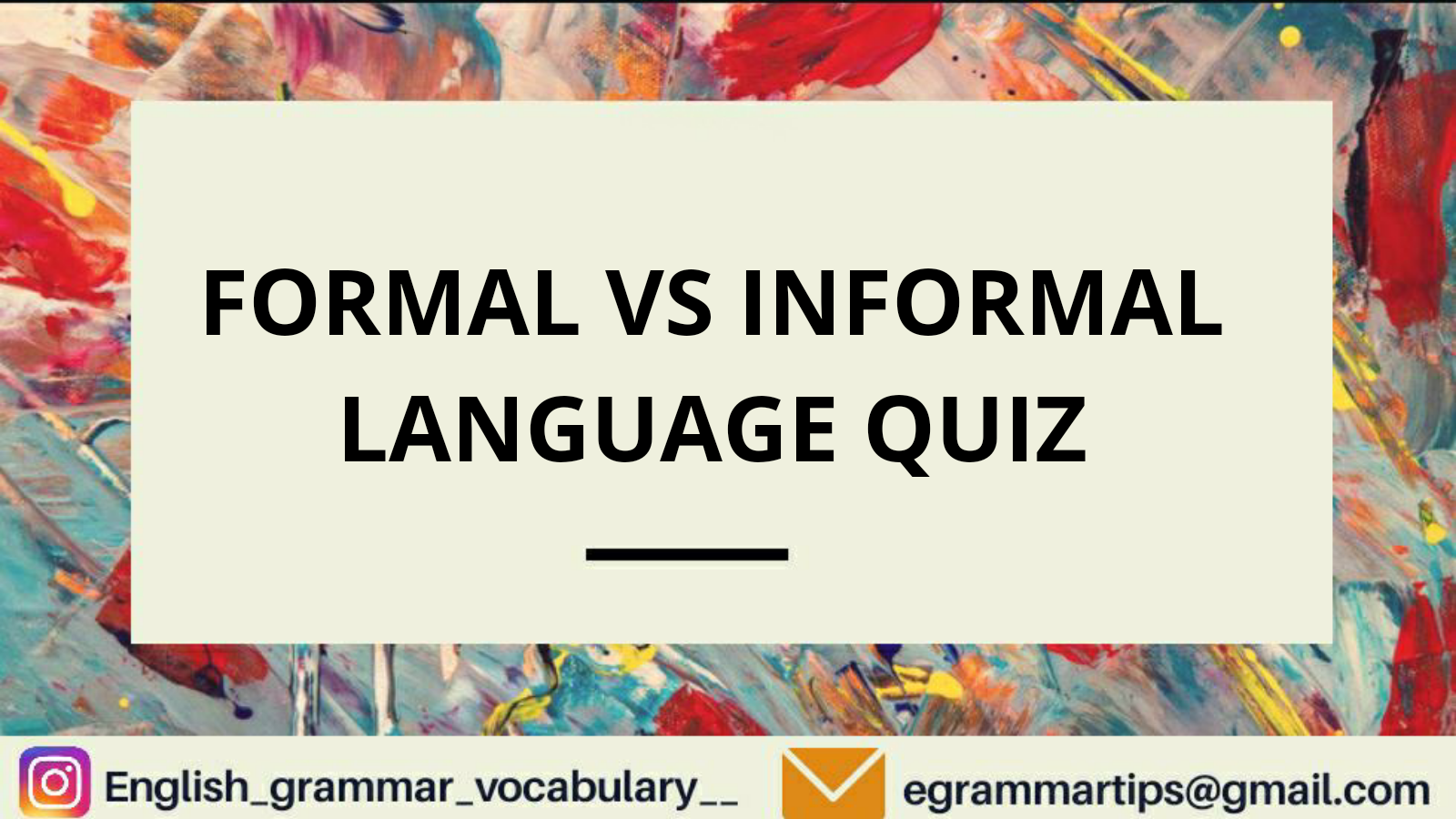 QUIZ 23 : FORMAL VS INFORMAL LANGUAGE QUIZ