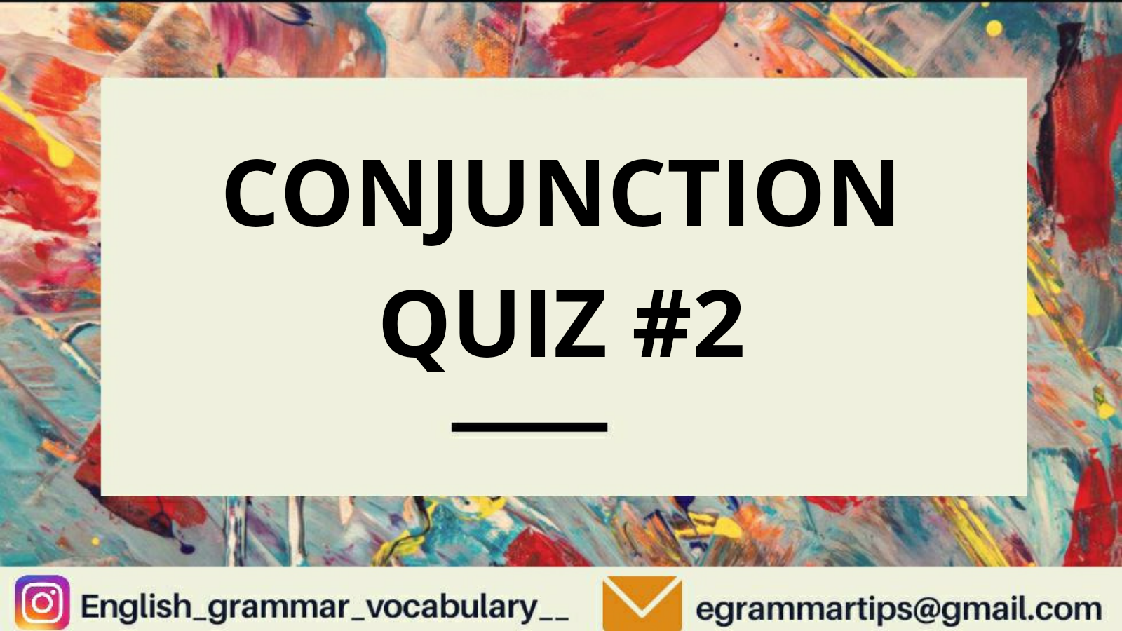 Quiz 24 : Conjuctions Quiz #2