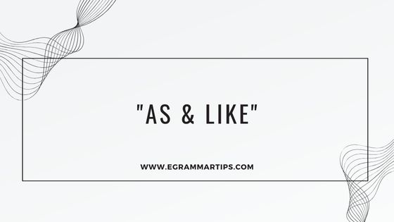 Difference between “as” and “like “