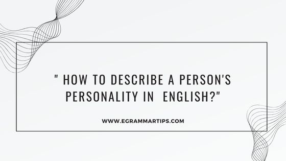 Day 8 : How to describe a person’s Personality in English?