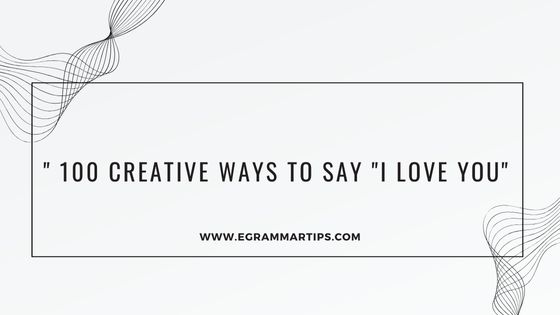 100 Creative Ways to Say “I Love You”