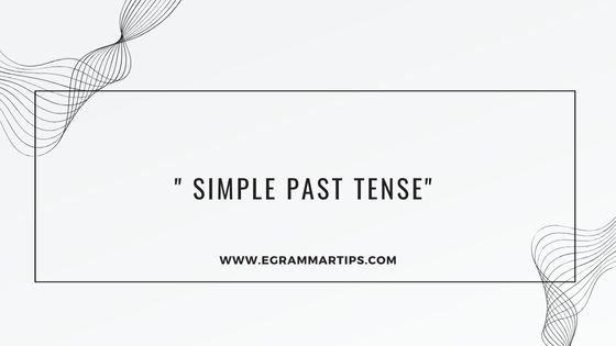 Day 10 : Simple Past Tense: In-Depth Explanation