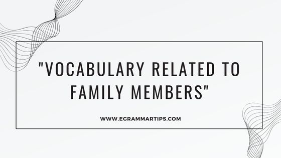 Day 6 : Vocabulary related to family members