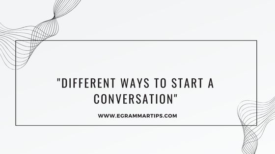 Different Ways to Start a Conversation