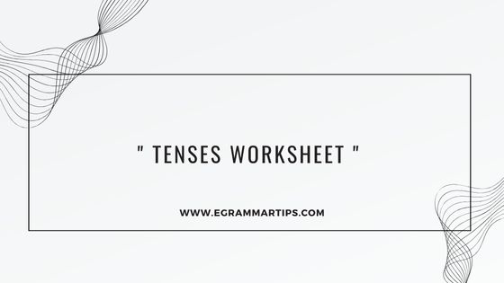 Tenses worksheet