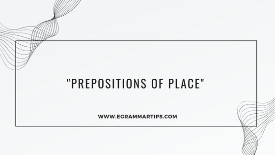 Prepositions of Place: Complete Grammar Lesson