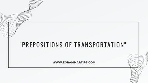 Prepositions of Transportation