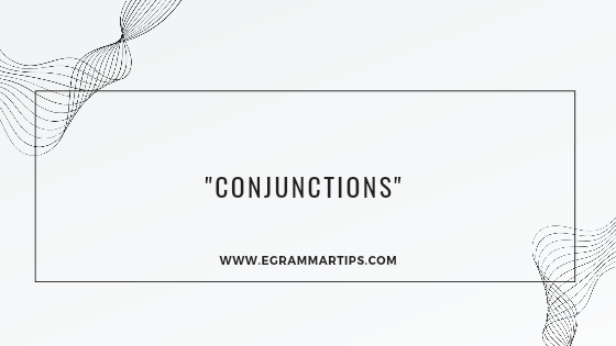 Complete Lesson on Conjunctions